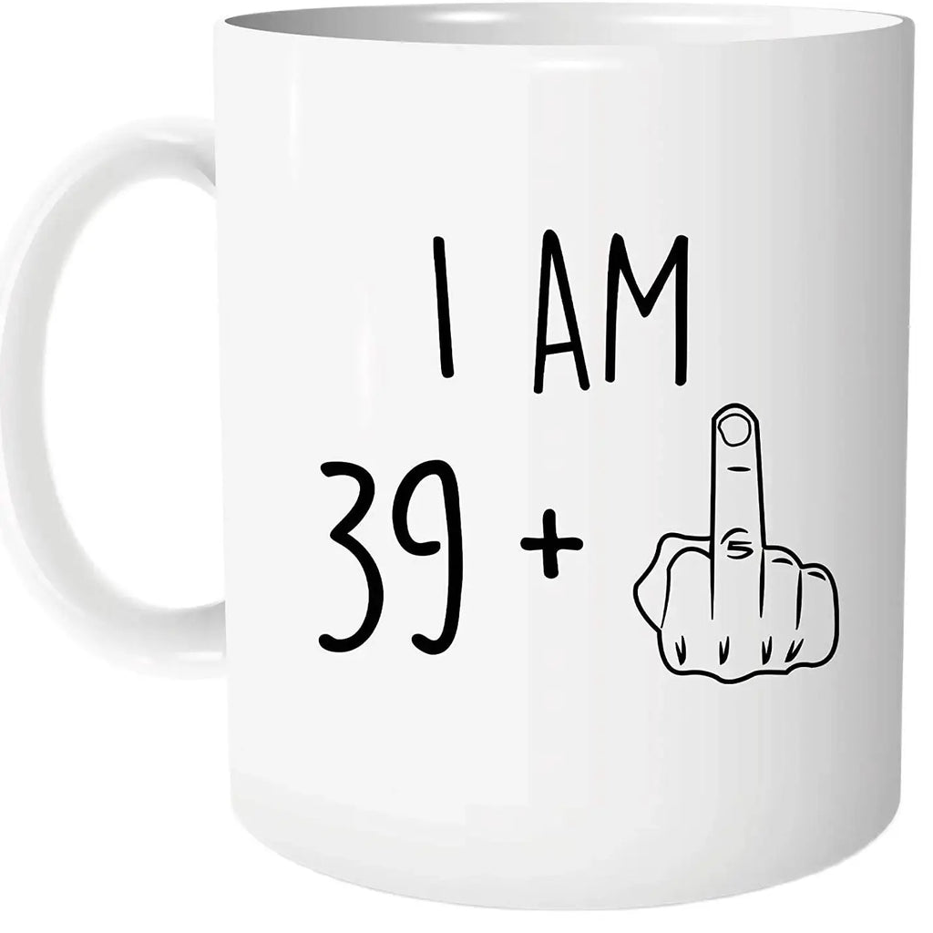 I Am 39 Plus Middle Finger Mug